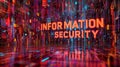 The words Ã¢â¬ÅInformation SecurityÃ¢â¬Â in a glowing cyber background Royalty Free Stock Photo